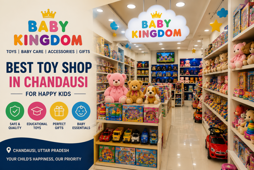 Best Toy Shop in Chandausi - Baby Kingdom toy store featuring educational toys, soft toys, baby products, gift items, and colorful shopping aisles for kids