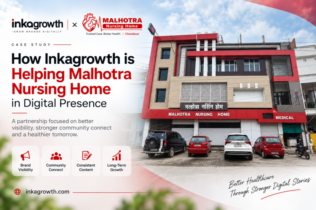 How Inkagrowth Is Helping Malhotra Nursing Home Build a Stronger Digital Presence