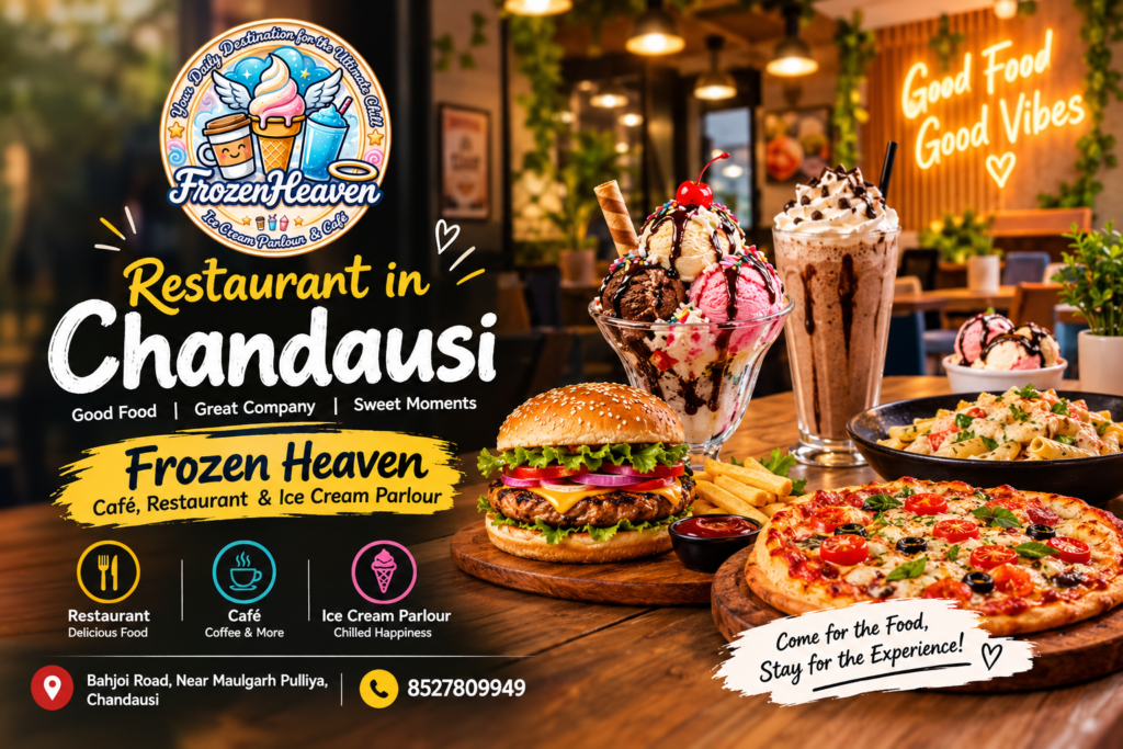 Restaurant in Chandausi – Frozen Heaven Café, Restaurant & Ice Cream Parlour